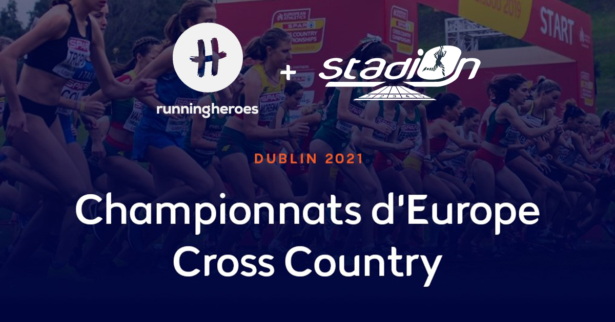 En collaboration avec Running Heroes, la plus grande communauté de runners en France, votre média spécialisé dans l'actualité de l’athlétisme Stadion a le plaisir d’annoncer sa présence aux Championnats d'Europe de cross-country de Dublin (Irlande) le 12 décembre.