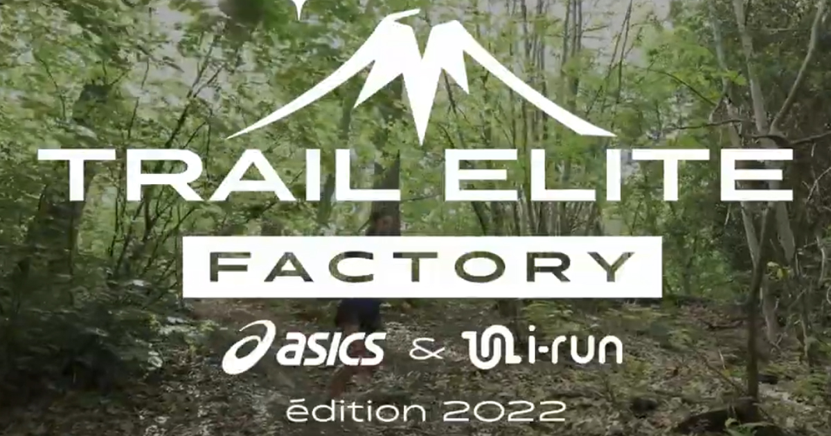 Pour la troisième année consécutive, Asics et i-Run lancent la Trail Elite Factory, le premier programme de détection des jeunes traileurs de France.